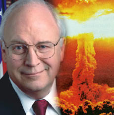 Cheney Pursuing Nuclear Ambitions of His Own